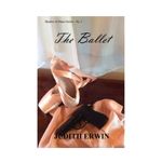 The Ballet by Judith Erwin
